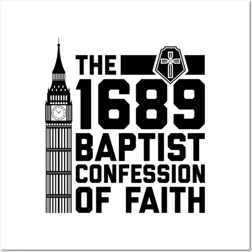The 1689 London Baptist Confession of Faith